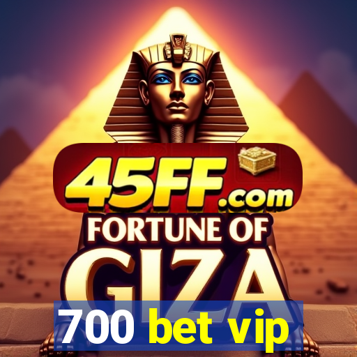 700 bet vip